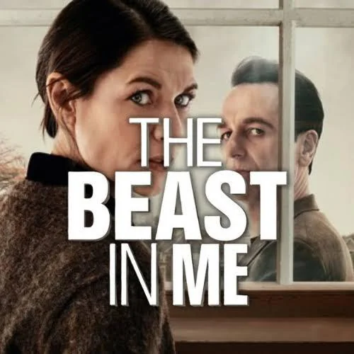 Poster for The Beast in Me: Claire Danes with dark hair and a gray sweater looks warily over her shoulder toward the camera, while Matthew Rhys watches her through a windowpane behind her, the bold white title stacked between them.