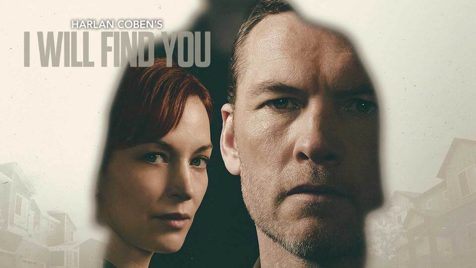 The title card for Harlan Coben's I Will Find You: a close-up of Sam Worthington's weathered, intense face beside Britt Lower as a red-haired woman with a wary stare, both framed against a faded, fog-washed suburban street.