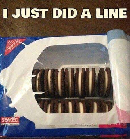 Meme of an open package of Nabisco Oreos with the cookies lined up in a neat row, captioned 'I JUST DID A LINE.'